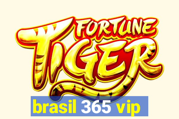 brasil 365 vip